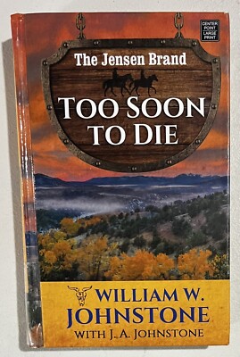 Too Soon to Die William W. Johnstone & J. A. Johnstone Large Print Hardcover