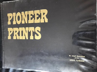 Pioneer prints Hardcover   1978 by Greg Turner  AUSTRALIA