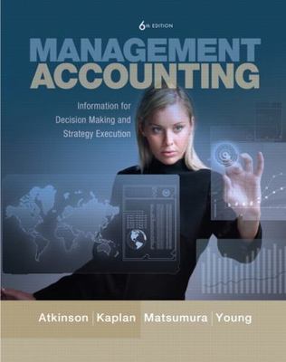 Management Accounting: Information for Decision-Making and Strategy Execution (
