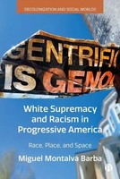 White Supremacy and Racism In Progressive America | Race, Place, and Space