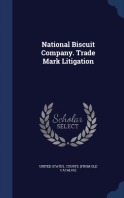 United States. Court - National Biscuit Company. Trade Mark Litigation - X555z