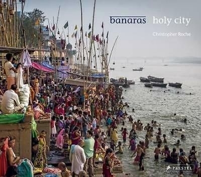 Banaras: Holy City... By Christopher Roche, Hardcover,Very Good - Bild 1 von 1