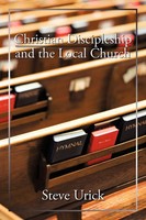 Steve Urick | Christian Discipleship And The Local Church | Taschenbuch (2012)