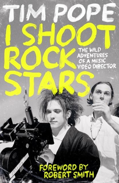 I Shoot Rock Stars : The Wild Adventures Of A Music Video Director, An Instant Sunday Times Bestseller Tim Pope - Image 5