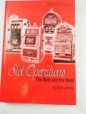 Slot Operations:The Myth and The Math by Rick Lehman Hardcover 2002