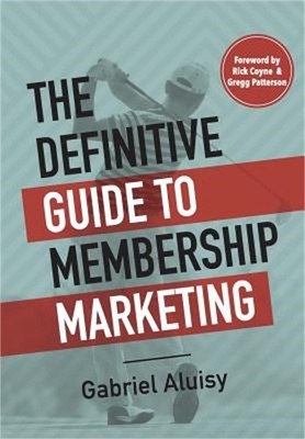 The Definitive Guide to Membership Marketing (Hardback or Cased Book)