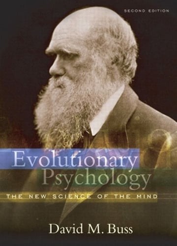 Evolutionary Psychology: The New Science of the Mind by David Buss: Used