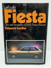 Let's call it Fiesta by Edouard Seidler, The auto-biography of Ford's Project Bo