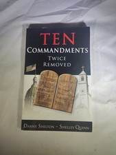 Ten Commandments Twice Removed - paperback Danny Shelton|Shelley J. Quinn