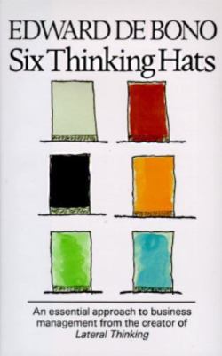 Six Thinking Hats by de Bono, Edward