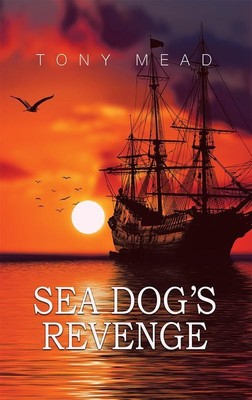 Sea Dog's Revenge   Tony Mead, Hardback Brand New