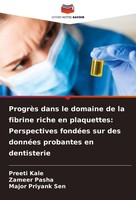 ProgrèS Dans Le Domaine De La Fibrine Riche En Plaquettes: Perspectives FondéEs