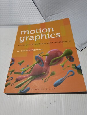 Motion Graphics: Principles and Practices from the Ground Up [Required ...