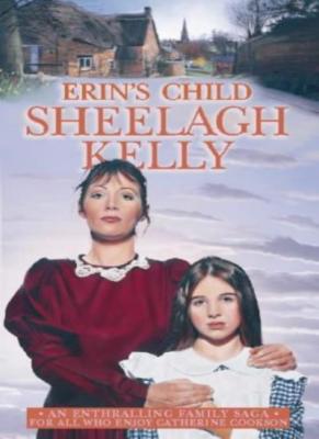 Erin's Child By Sheelagh Kelly. 9780006511595