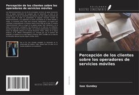 Isac Gunday | PercepcióN De Los Clientes Sobre Los Operadores De Servicios...