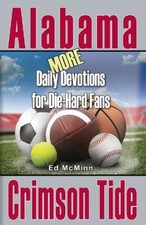Daily Devotions for Die-Hard Fans MORE Alabama Crimson Tide by Mcminn, Ed