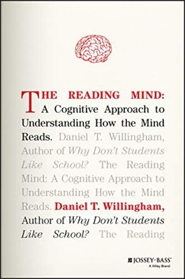 The Reading Mind: A Cognitive Approach to Understanding How the Mind Reads - Har