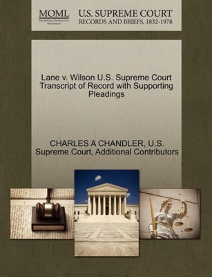 CHANDLER - Lane v. Wilson  Transcript of Record with Supporting Pleadi - X555z