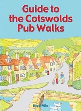 Guide to the Cotswolds Pub Walks by Nigel Vile Paperback Book