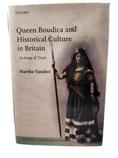 Queen Boudica and Historical Culture in Britain: An Image of Truth by Vandrei