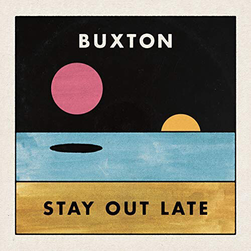 Buxton Stay Out Late (Vinyl LP) 12" Album