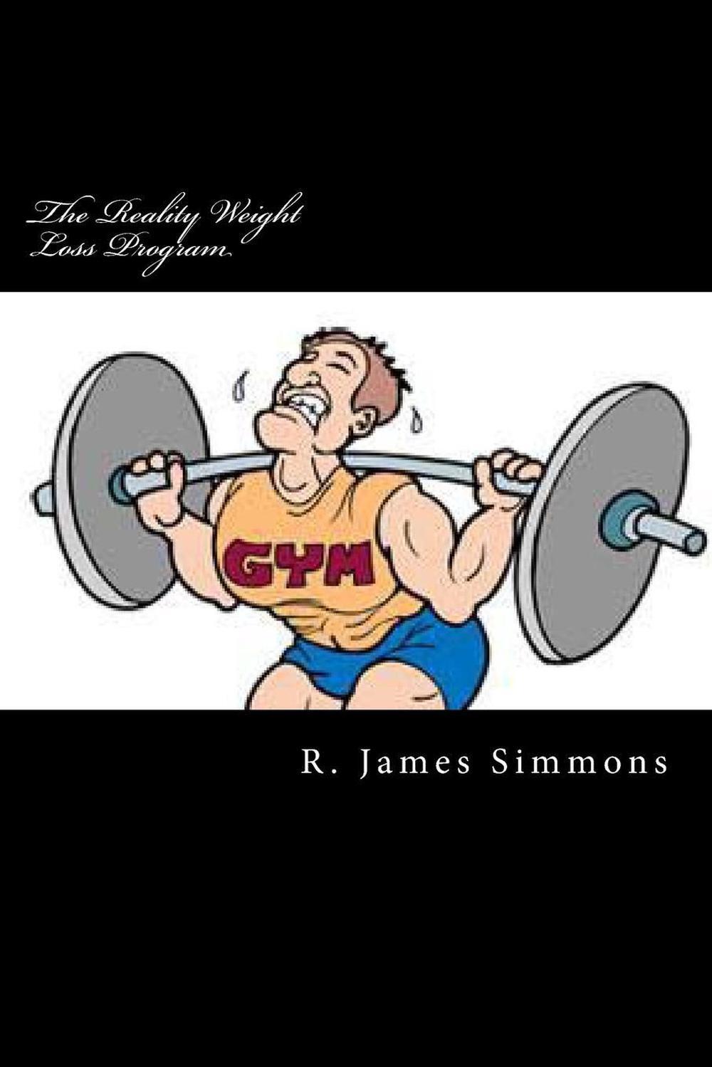 The Reality Weight Loss Program by R. James Simmons (English) Paperback Book