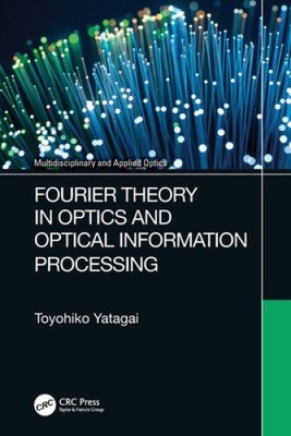 Fourier Theory in Optics and Optical Information Processing (Multidisciplinary
