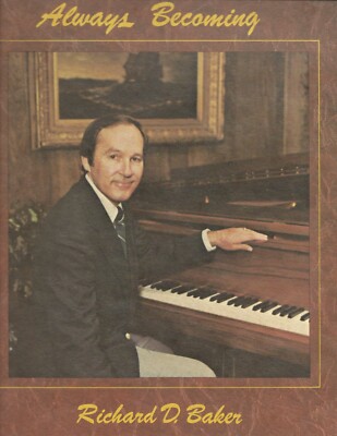Richard D. Baker SONGBOOK Always Becoming Christian Gospel Hymns Baylor Waco TX
