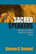 Sacred Speakers: Language and Culture among the ultra-Orthodox in Israel, Baumel
