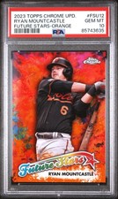 2023 Topps Chrome Update Future Stars FSU12 RYAN MOUNTCASTLE Orange 7/25 PSA 10