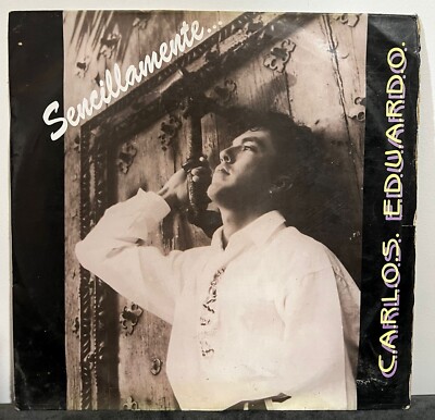 Carlos Eduardo - Sencillamente , Salsa Latin Lp ''Absurda Confidencia'' RARE