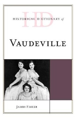James Fisher Historical Dictionary of Vaudeville (Hardback) (UK IMPORT)