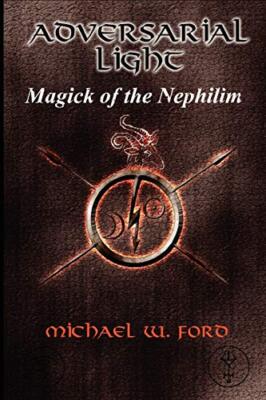 ADVERSARIAL LIGHT - Magick of the Nephilim                                     