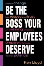 Be the Boss Your Employees Deserve by