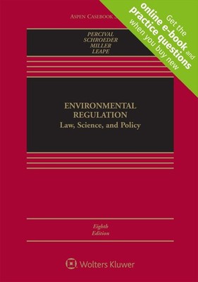 Environmental Regulation: Law, Science, and Policy (Aspen Casebook) by Percival