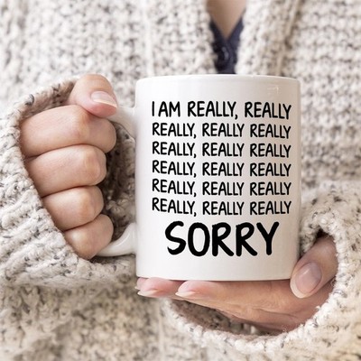 I Am Really Really Really Sorry - White Mug, Coffee Mug 11oz 15oz