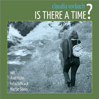 Vorbach,Claudia - Is There A Time?