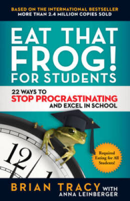 Eat That Frog! for Students: 22 Ways to Stop Procrastinating and Excel in - GOOD
