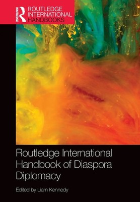 Routledge International Handbook of Diaspora Diplomacy Liam Kennedy Taschenbuch