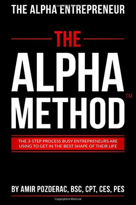 #ad #ad The Alpha Method: The 3 Step Process Busy Entrepreneurs Are Using To Get In ... $22.24
