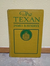 James B Hendryx, The Texan, 1918 A L Burt Hardcover