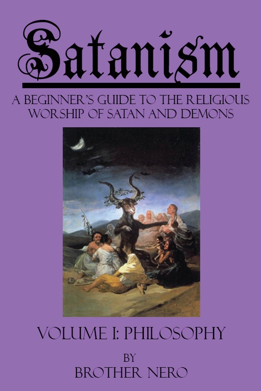 Satanism A Beginner's Guide to the Religious Worship of Satan and Demons Volu...