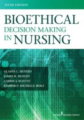 Bioethical Decision Making in Nursing, Fifth Edition - Paperback - GOOD