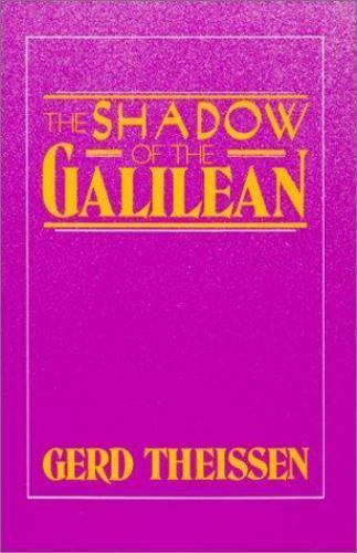 Shadow of the Galilean : The Quest of the Historical Jesus in Narrative ...