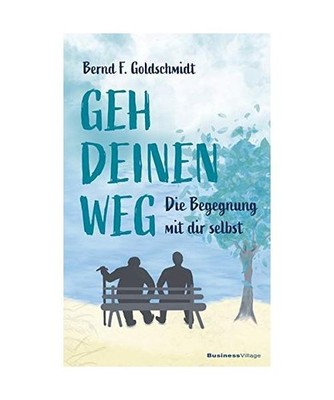 Geh deinen Weg: Die Begegnung mit dir selbst: Die Begegnung mit dir selbst, Gold
