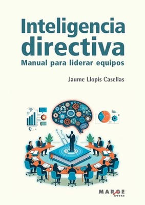 Inteligencia directiva: Manual para liderar equipos by Jaume Llopis Casellas Pap