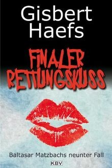 Finaler Rettungskuss: Baltasar Matzbachs neunter Fall vo... | Buch | Zustand gut