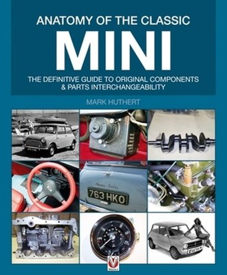 Anatomy of the Classic Mini: The Definitive Guide to Original Components and