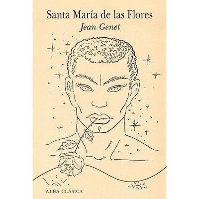 Santa Mar�a de las Flores - Spanish Language Hardcover NEW Jean Genet