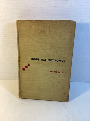Industrial Electronics 1962 Hardcover Book by Allan H. Lytel